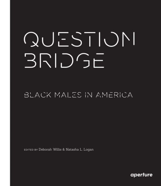 Cover for Natasha L. Logan · Question Bridge: Black Males in America (Paperback Book) (2015)