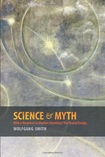 Cover for Wolfgang Smith · Science &amp; Myth: with a Response to Stephen Hawking's the Grand Design (Paperback Book) (2012)