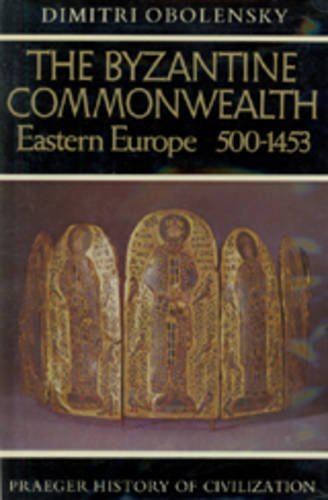 Cover for Obolensky, Emeritus Professor Dimitri (Oxford University) · The Byzantine Commonwealth: Eastern Europe, 500-1453 (Innbunden bok) [First edition] (2009)