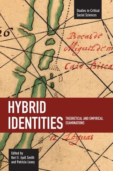 Cover for Keri Smith · Hybrid Identities: Theoretical And Empirical Examinations: Studies in Critical Social Sciences, Volume 12 - Studies in Critical Social Sciences (Pocketbok) (2009)
