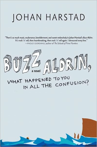 Cover for Johan Harstad · Buzz Aldrin, What Happened to You in All the Confusion? (Hardcover Book) (2011)
