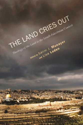 Cover for Salim J. Munayer · The Land Cries Out: Theology of the Land in the Israeli-palestinian Context (Paperback Book) (2011)