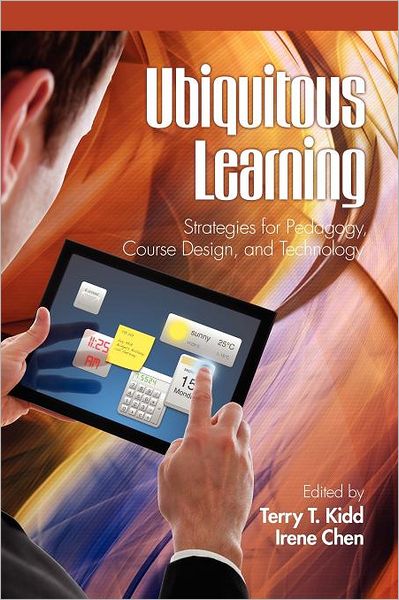 Cover for Terry T Kidd · Ubiquitous Learning: Strategies for Pedagogy, Course Design, and Technology (Paperback Book) (2011)