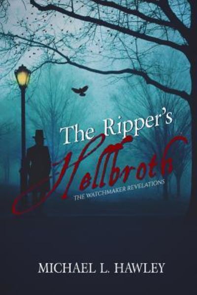 Cover for Michael L Hawley · The Ripper's Hellbroth (Paperback Book) (2017)