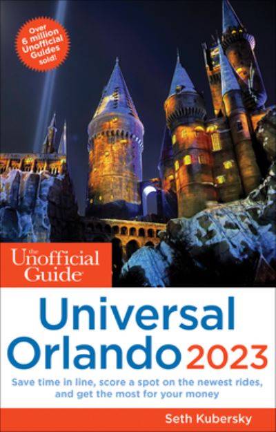 The Unofficial Guide to Universal Orlando 2023 - Unofficial Guides - Seth Kubersky - Livres - Unofficial Guides - 9781628091359 - 22 décembre 2022