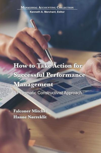 How to Take Action for Successful Performance Management: A Pragmatic Constructivist Approach - Falconer Mitchell - Bücher - Business Expert Press - 9781631578359 - 30. August 2019