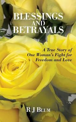 Blessings and Betrayals - R J Blum - Książki - Bookstand Publishing - 9781634986359 - 8 maja 2018