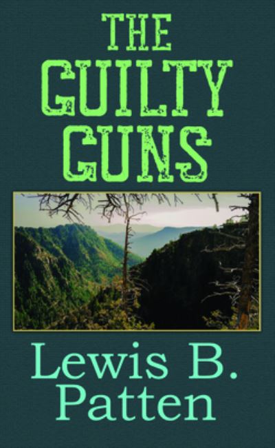 Cover for Lewis B. Patten · Guilty Guns (Book) (2023)