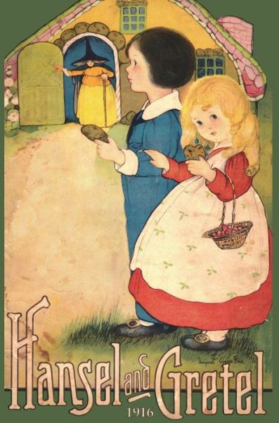 Cover for Brothers Grimm · Hansel and Gretel: Uncensored 1916 Full Color Reproduction (Hardcover Book) (1916)