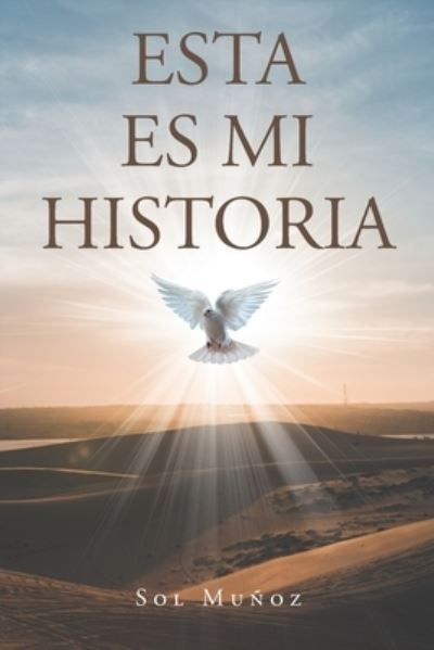 Cover for Sol Munoz · Esta Es Mi Historia (Paperback Book) (2020)