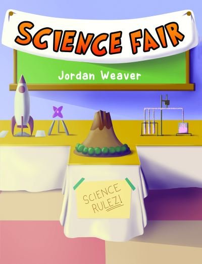 Science Fair - Jordan Weaver - Livres - AUSTIN MACAULEY PUBLISHERS USA - 9781643784359 - 30 octobre 2020