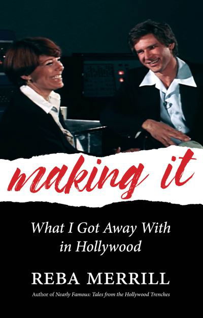 Making It: What I Got Away With In Hollywood - Reba Merrill - Books - Rare Bird Books - 9781644282359 - August 26, 2021