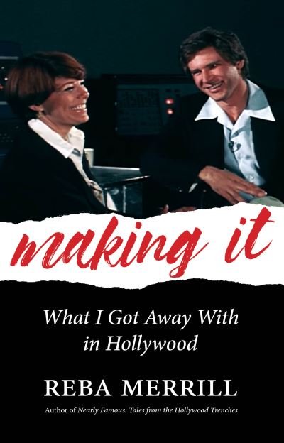 Cover for Reba Merrill · Making It: What I Got Away With In Hollywood (Paperback Book) [Revised edition] (2021)