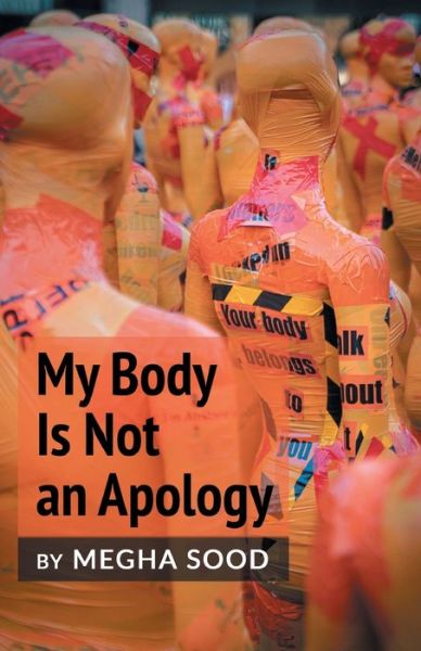 Cover for Megha Sood · My Body Is Not an Apology (Paperback Book) (2021)