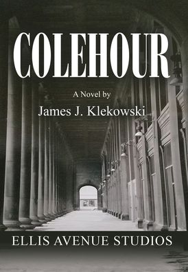Cover for James J Klekowski · Colehour - The Nick Daniels Murder Mystery (Hardcover Book) (2021)
