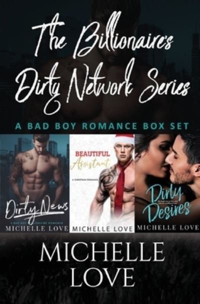 Cover for Michelle Love · The Billionaires Dirty Network Series: A Bad Boy Romance Box Set (Paperback Book) (2020)