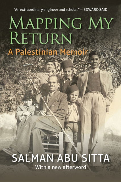 Mapping My Return: A Palestinian Memoir, With a New Afterword - Salman Abu Sitta - Bücher - American University in Cairo Press - 9781649034359 - 20. Mai 2025