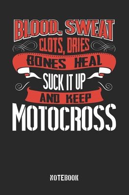 Cover for Anfrato Designs · Blood Sweat clots dries. Shut up and keep Motocross (Paperback Book) (2019)