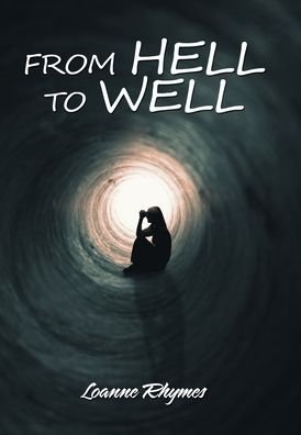 Cover for Loanne Rhymes · From Hell to Well (Inbunden Bok) (2022)