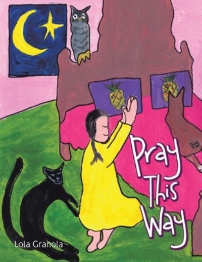 Cover for Lola Granola · Pray This Way (Book) (2022)