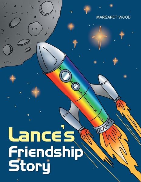 Cover for Margaret Wood · Lance's Friendship Story (Pocketbok) (2022)