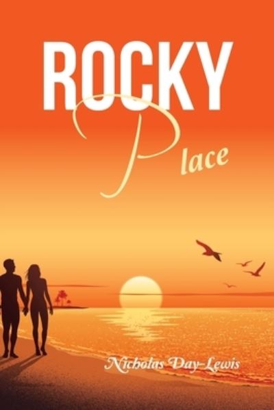Rocky Place - Nicholas Day-Lewis - Books - Xlibris Corporation LLC - 9781669889359 - August 16, 2022