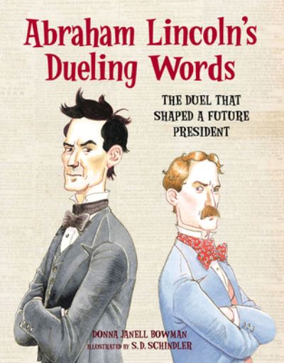 Cover for Donna Janell Bowman · Abraham Lincoln's Dueling Words: The Duel that Shaped a Future President (Book) (2021)