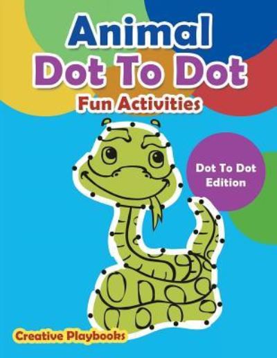 Cover for Creative Playbooks · Animal Dot to Dot Fun Activities - Dot to Dot Edition (Pocketbok) (2016)