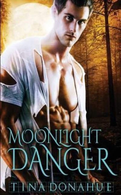 Cover for Tina Donahue · Moonlight Danger (Paperback Book) (2016)