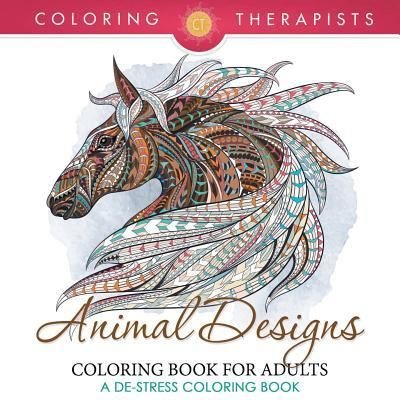 Cover for Coloring Therapist · Animal Designs Coloring Book For Adults - A De-Stress Coloring Book (Pocketbok) (2016)