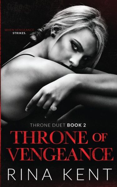 Cover for Rina Kent · Throne of Vengeance: An Arranged Marriage Mafia Romance - Throne Duet (Pocketbok) (2021)