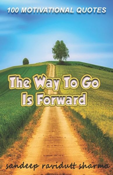 Cover for Sandeep Ravidutt Sharma · The Way to Go Is Forward (Pocketbok) (2019)