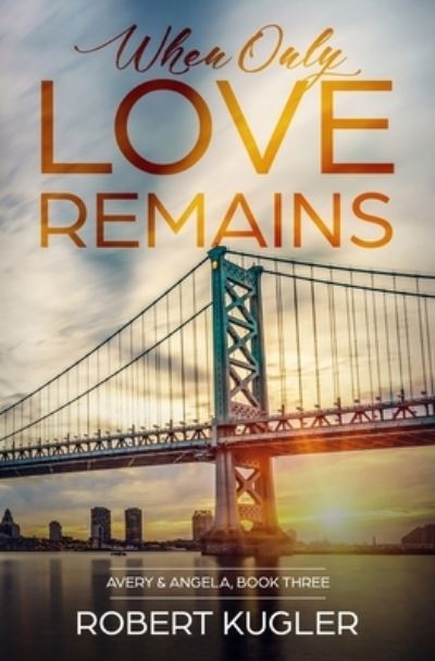 Cover for Robert Kugler · When Only Love Remains (Paperback Book) (2019)