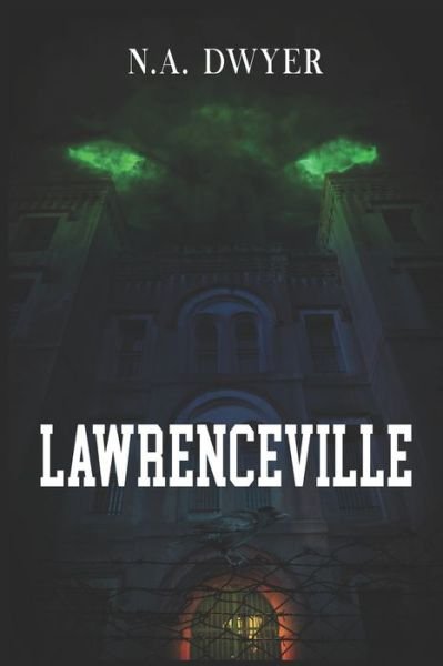 Cover for N a Dwyer · Lawrenceville (Paperback Book) (2019)