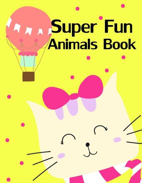 Cover for Lucky Me Press · Super Fun Animals Book (Paperback Book) (2019)