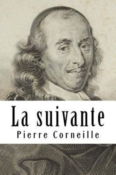Cover for Pierre Corneille · La suivante (Paperback Book) (2018)