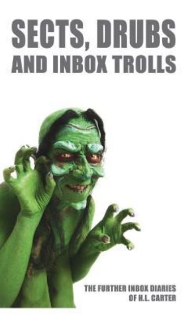 Cover for H L Carter · Sects, Drubs and Inbox Trolls (Pocketbok) (2018)