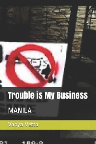 Cover for Vanya Vetto · Trouble Is My Business (Paperback Book) (2018)