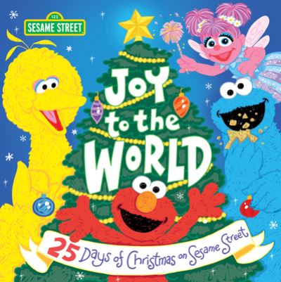 Joy to the World - Sesame Workshop - Muu - Sourcebooks, Incorporated - 9781728250359 - torstai 1. syyskuuta 2022