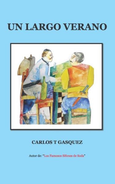 Cover for Carlos T Gasquez · Un Largo Verano (Paperback Book) (2021)
