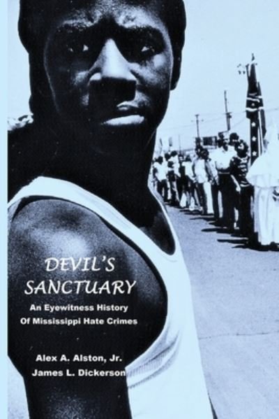 Cover for James L Dickerson · Devil's Sanctuary: An Eye Witness History of Mississippi Hate Crimes (Paperback Book) (2020)