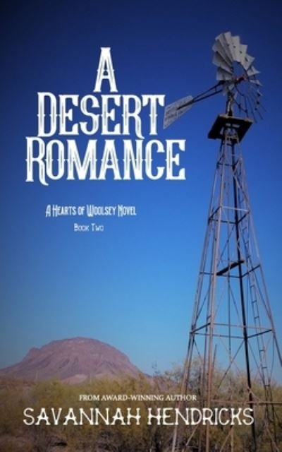 Cover for Savannah Hendricks · Desert Romance (Book) (2022)