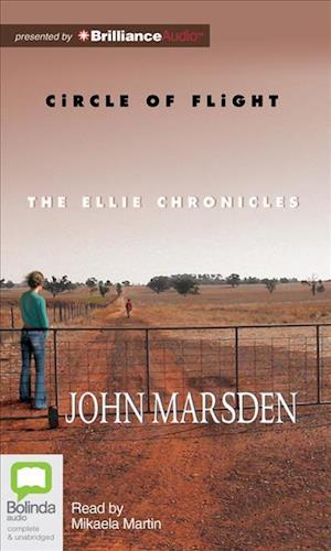 Cover for John Marsden · Circle of Flight (Ellie Chronicles) (Audiobook (CD)) [Unabridged edition] (2012)