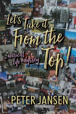 Cover for Peter Jansen · Let's Take it From the Top : A Musical Life Odyssey (Paperback Book) (2022)