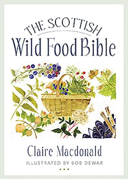 Cover for Claire Macdonald · The Scottish Wild Food Bible (Paperback Book) (2020)