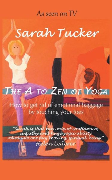 Cover for Sarah Tucker · The A to Zen of Yoga (Paperback Book) (2015)