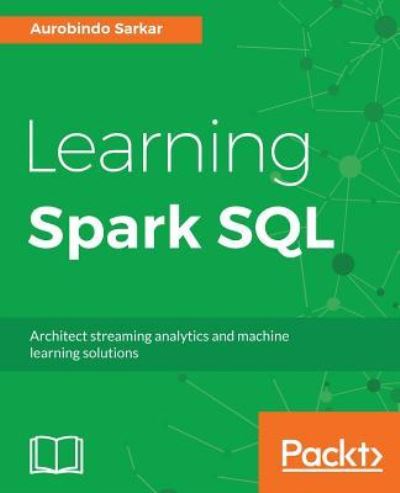 Cover for Aurobindo Sarkar · Learning Spark SQL (Paperback Book) (2017)