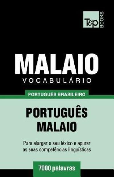 Vocabulario Portugues Brasileiro-Malaio - 7000 palavras - Andrey Taranov - Bøger - T&p Books Publishing Ltd - 9781787673359 - 13. december 2018