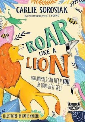 Cover for Carlie Sorosiak · Roar Like a Lion (Paperback Book) (2021)
