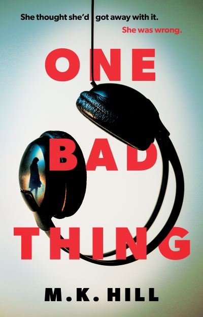 Cover for M.K. Hill · One Bad Thing (Paperback Book) (2022)